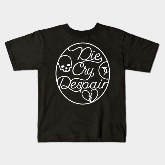 Die, Cry, Despair Kids T-Shirt by Nazonian